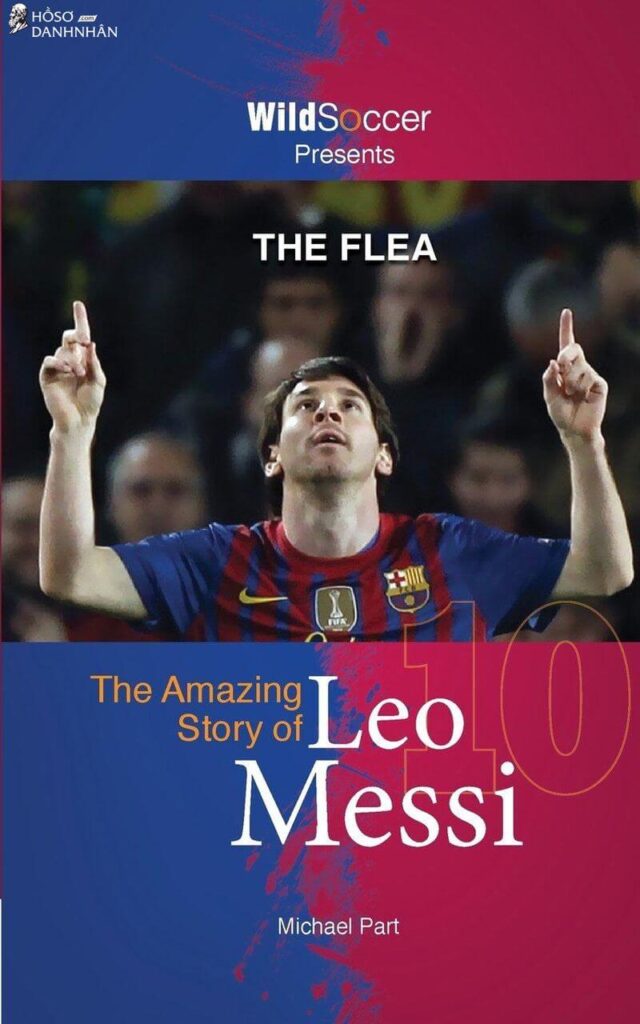 Lionel Messi – từ ‘bọ chét’ đến cầu thủ vĩ đại