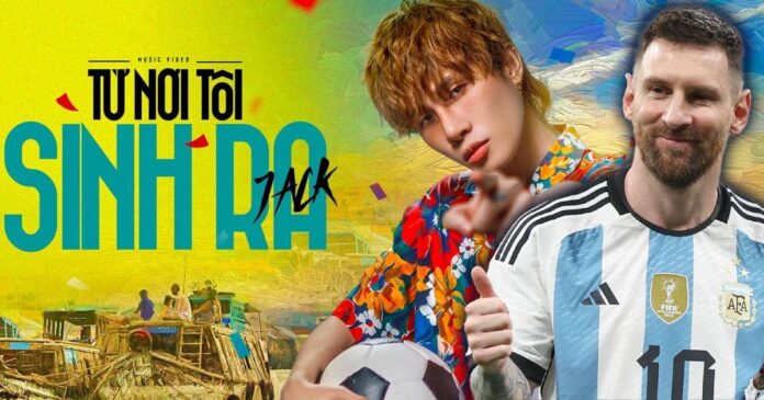 Jack - J97 mạnh tay chi hơn 60 tỷ đồng mời siêu sao Lionel Messi góp mặt trong MV từ nơi tôi sinh ra